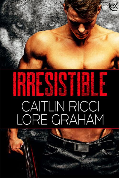 Cover of the book Irresistible by Caitlin Ricci, Lore Graham, eXtasy Books Inc