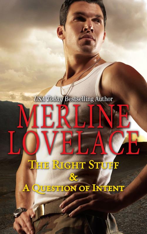 Cover of the book The Right Stuff & A Question of Intent by Merline Lovelace, Harlequin