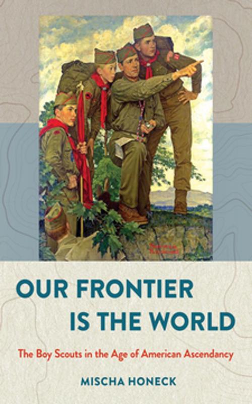 Cover of the book Our Frontier Is the World by Mischa Honeck, Cornell University Press