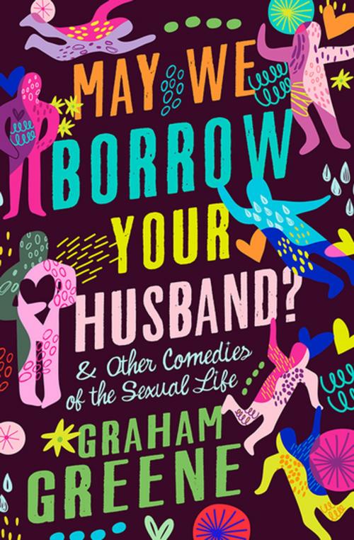 Cover of the book May We Borrow Your Husband? by Graham Greene, Open Road Media