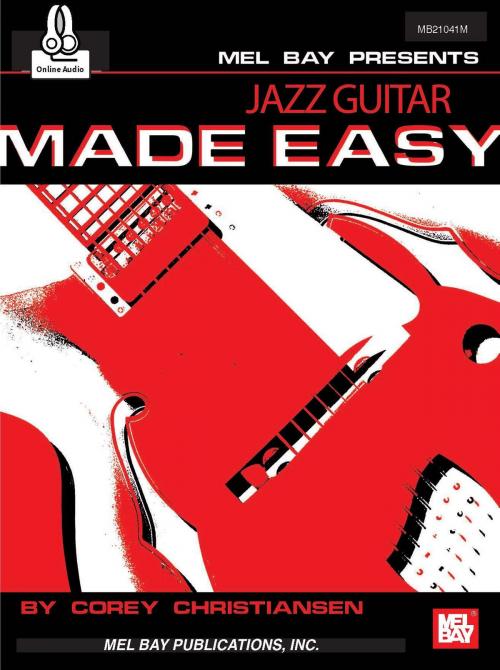Cover of the book Jazz Guitar Made Easy by Corey Christiansen, Mel Bay Publications, Inc.