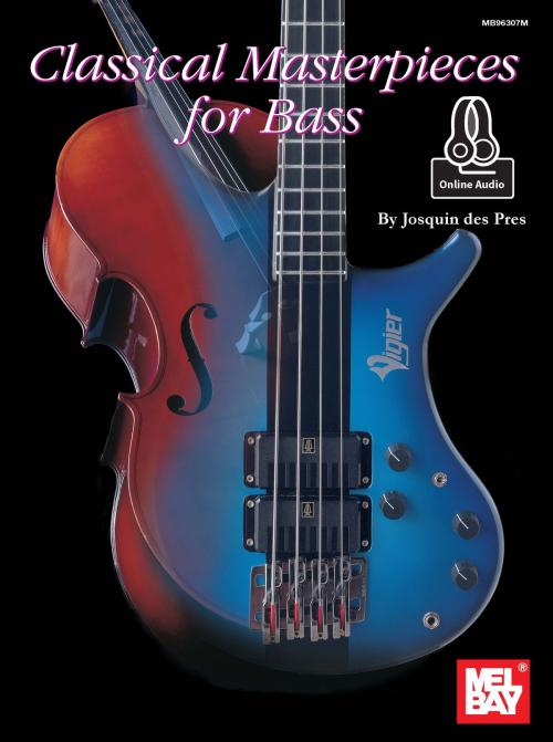 Cover of the book Classical Masterpieces for Bass by Josquin Des Pres, Mel Bay Publications, Inc.