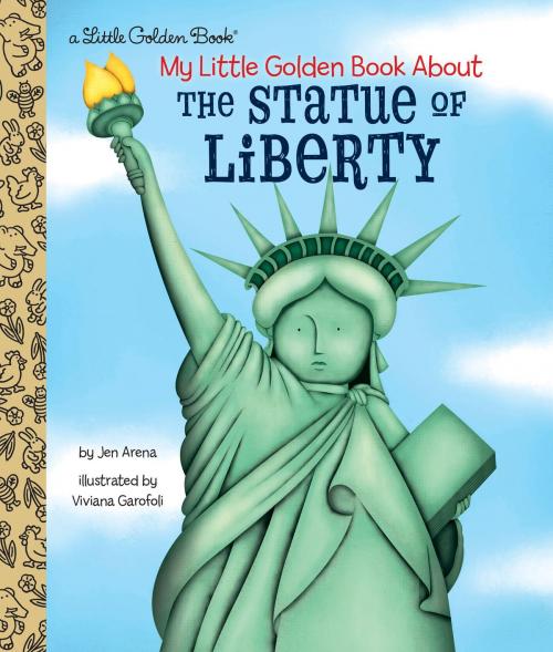 Cover of the book My Little Golden Book About the Statue of Liberty by Jen Arena, Random House Children's Books