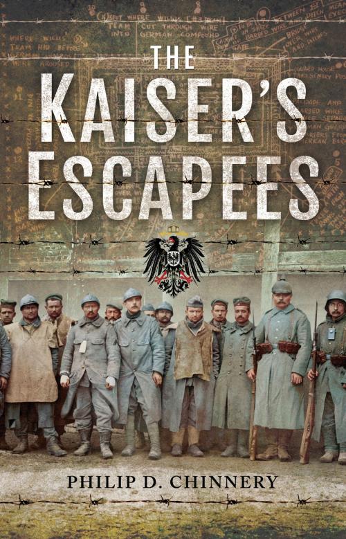 Cover of the book The Kaiser's Escapees by Philip Chinnery, Pen and Sword