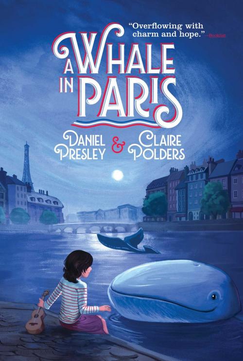 Cover of the book A Whale in Paris by Daniel Presley, Claire Polders, Atheneum Books for Young Readers