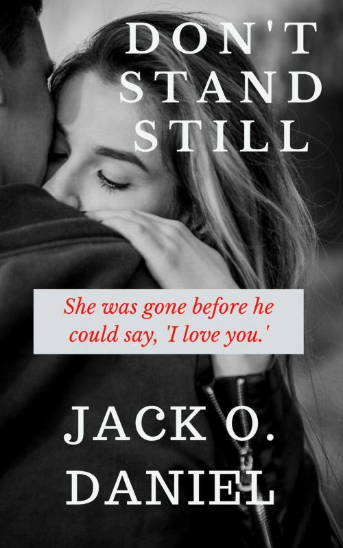 Cover of the book Don't Stand Still by Jack O. Daniel, Massachusetts Books