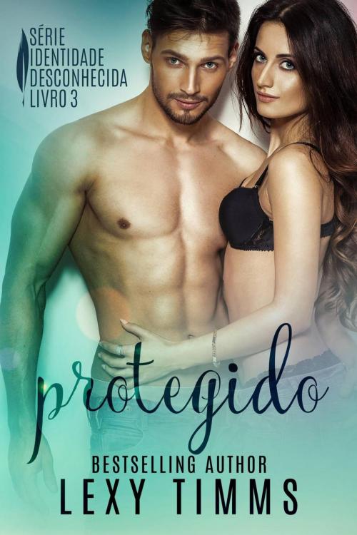 Cover of the book Protegido - Série Identidade Desconhecida by Lexy Timms, Babelcube Inc.