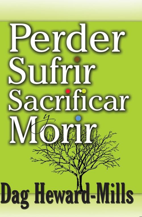 Cover of the book Perder, Sufrir, Sacrificar y Morir by Dag Heward-Mills, Dag Heward-Mills