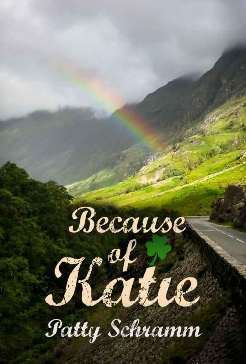 Cover of the book Because of Katie by Patty Schramm, Regal Crest Enterprises