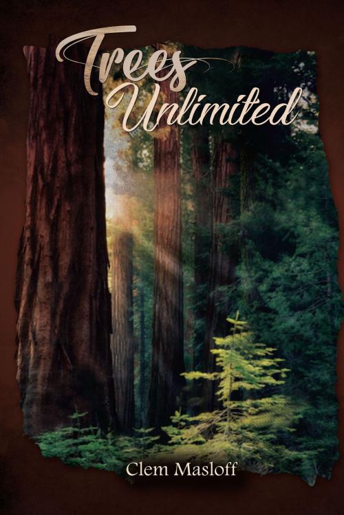 Cover of the book Trees Unlimited by Clem Masloff, BookVenture Publishing LLC