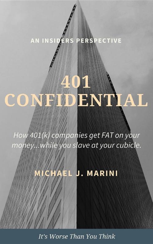 Cover of the book 401 CONFIDENTIAL by Michael J. Marini, Michael J. Marini