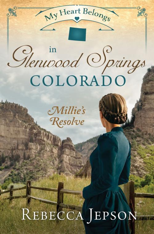 Cover of the book My Heart Belongs in Glenwood Springs, Colorado by Rebecca Jepson, Barbour Publishing, Inc.