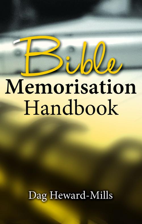 Cover of the book Bible Memorisation Handbook by Dag Heward-Mills, Dag Heward-Mills