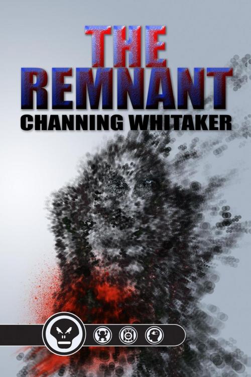 Cover of the book The Remnant by Channing Whitaker, Off Speed Press