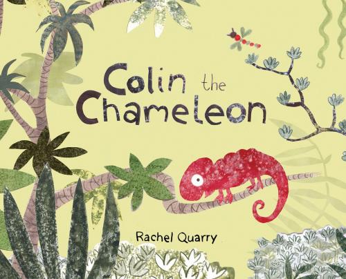 Cover of the book Colin the Chameleon by Rachel Quarry, Starfish Bay Publishing