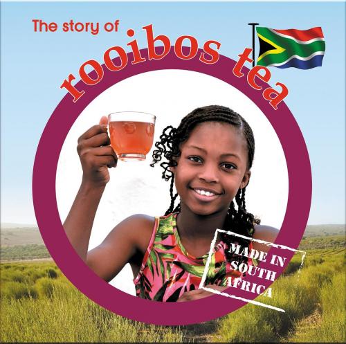 Cover of the book The story of rooibos tea by Lynn Barnes, Awareness Publishing