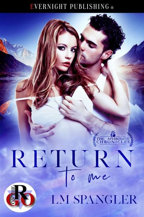 Cover of the book Return to Me by LM Spangler, Evernight Publishing