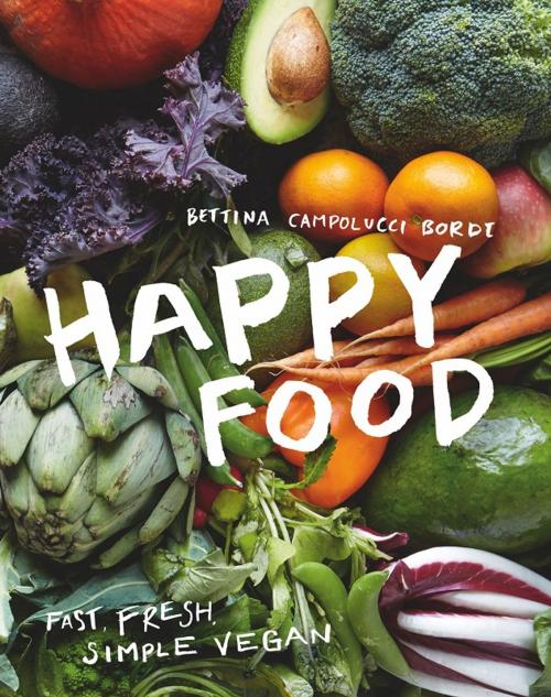 Cover of the book Happy Food by Bettina Campolucci Bordi, Hardie Grant (UK)