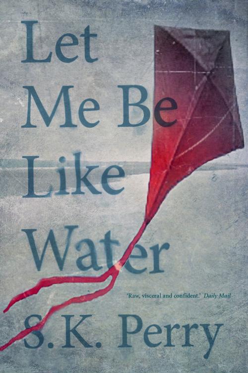 Cover of the book Let Me Be Like Water by S.K. Perry, Melville House UK