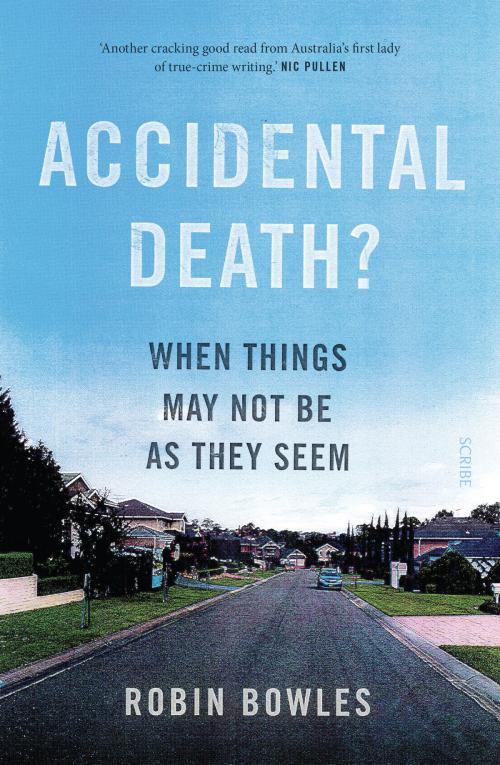 Cover of the book Accidental Death? by Robin Bowles, Scribe Publications Pty Ltd