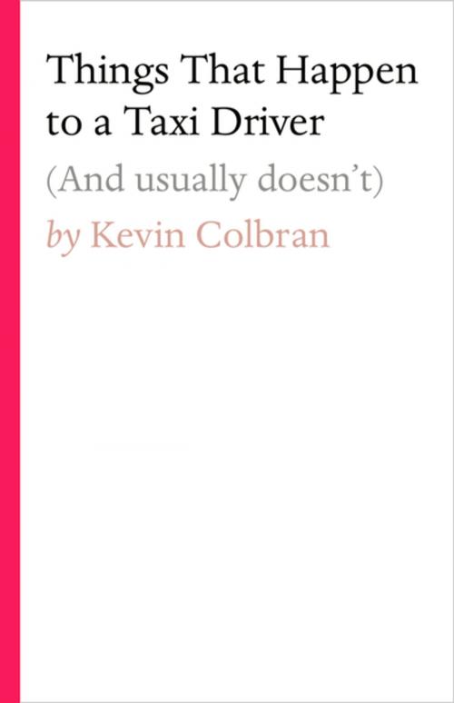 Cover of the book Things That Happen to a Taxi Driver by Kevin Colbran, Tablo Publishing