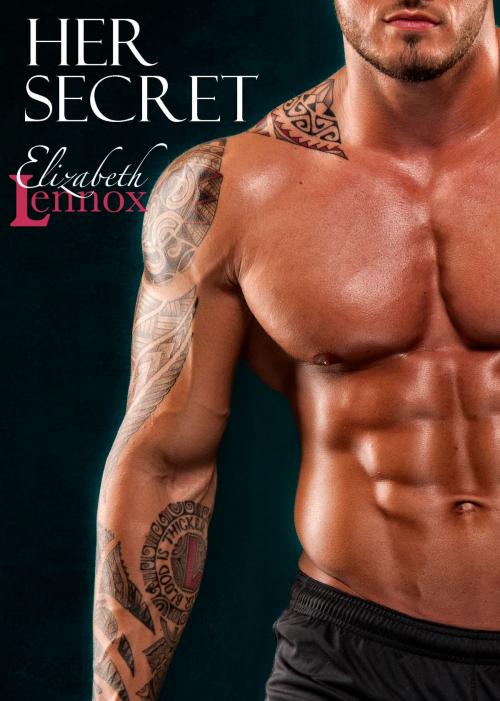 Cover of the book Her Secret by Elizabeth Lennox, Elizabeth Lennox Books, LLC