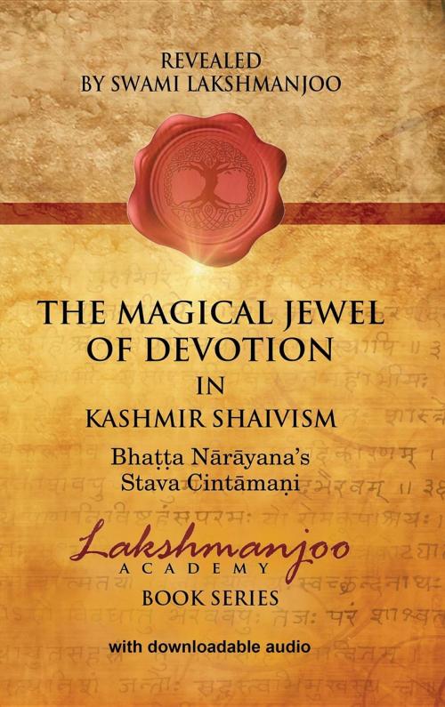 Cover of the book The Magical Jewel of Devotion in Kashmir Shaivism by Swami Lakshmanjoo, Universal Shaiva Fellowship