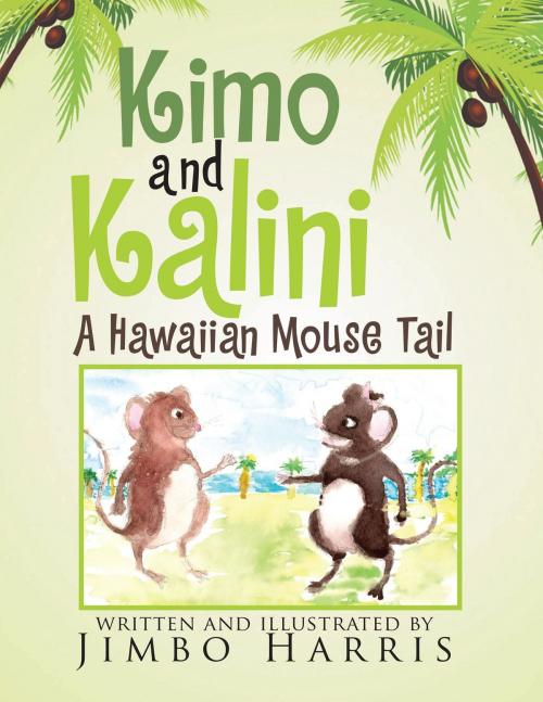 Cover of the book Kimo and Kalini by Jimbo Harris, Jimbo Harris Books