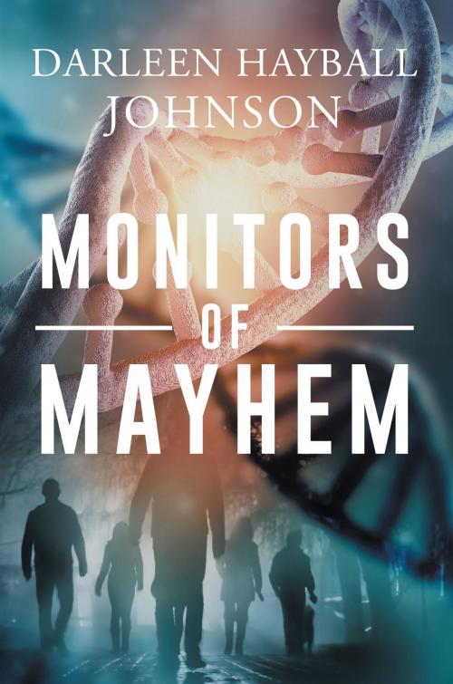 Cover of the book MONITORS OF MAYHEM by Darleen Hayball Johnson, Westwood Books Publishing LLC