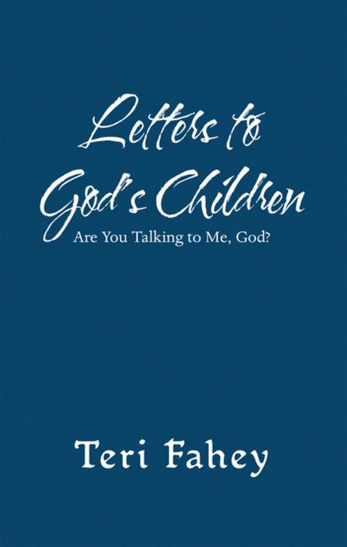 Cover of the book Letters to God’S Children by Teri Fahey, Balboa Press