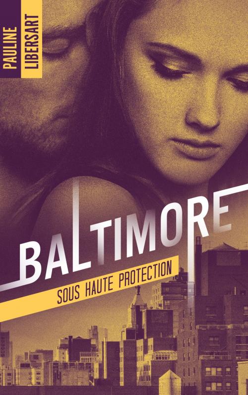 Cover of the book Baltimore 2 - Sous haute protection by Pauline Libersart, BMR