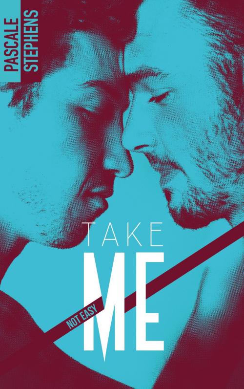 Cover of the book Not easy - 4 - Take me by Pascale Stephens, BMR