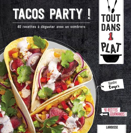 Cover of the book Tacos party ! by Blandine Boyer, Larousse