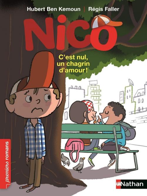 Cover of the book Nico, c'est nul un chagrin d'amour - Roman Vie quotidienne - De 7 à 11 ans by Hubert Ben Kemoun, Nathan
