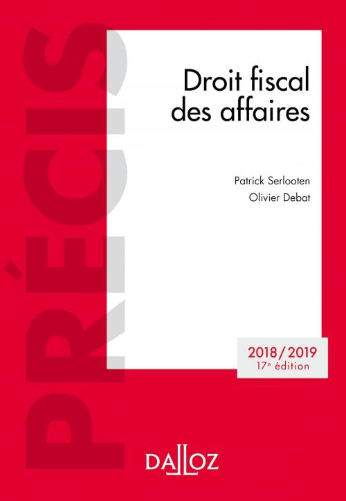 Cover of the book Droit fiscal des affaires 2018-2019 by Patrick Serlooten, Olivier Debat, Dalloz