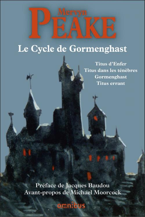 Cover of the book Le Cycle de Gormenghast by Mervyn PEAKE, Michael MOORCOCK, Jacques BAUDOU, Place des éditeurs