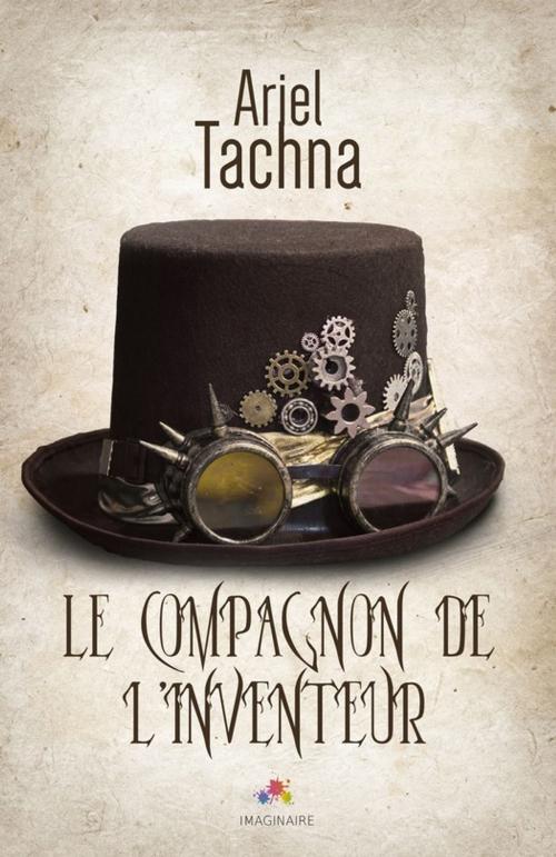 Cover of the book Le compagnon de l'inventeur by Ariel Tachna, MxM Bookmark