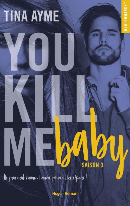 Cover of the book You kill me boy Saison 3 -Extrait offert- by Tina Ayme, Hugo Publishing