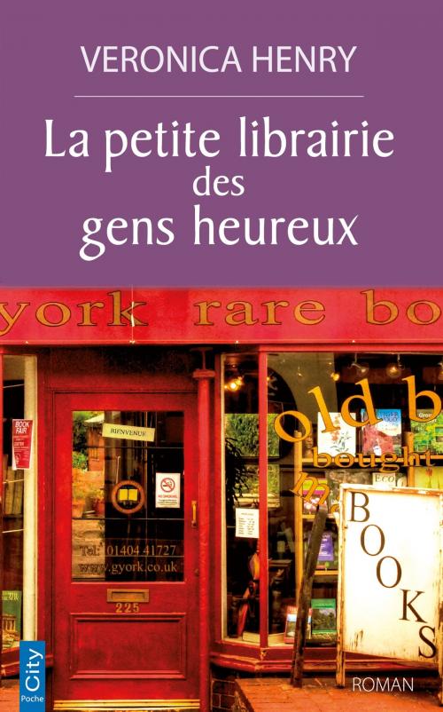 Cover of the book La petite librairie des gens heureux by Véronica Henry, City Edition