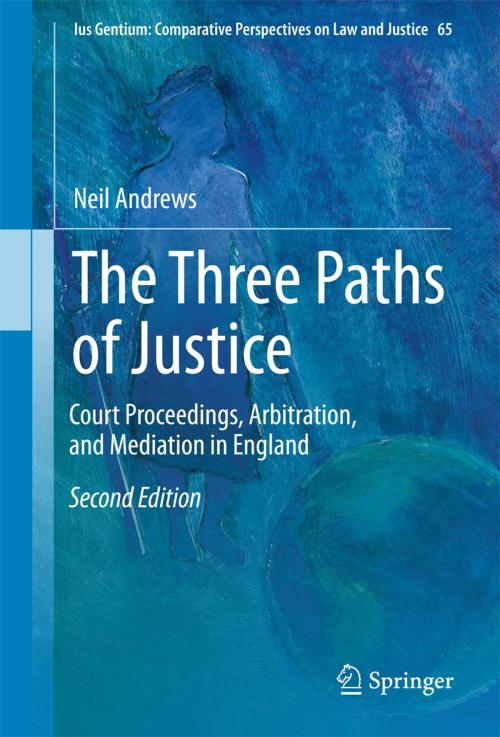 Cover of the book The Three Paths of Justice by Neil Andrews, Springer International Publishing