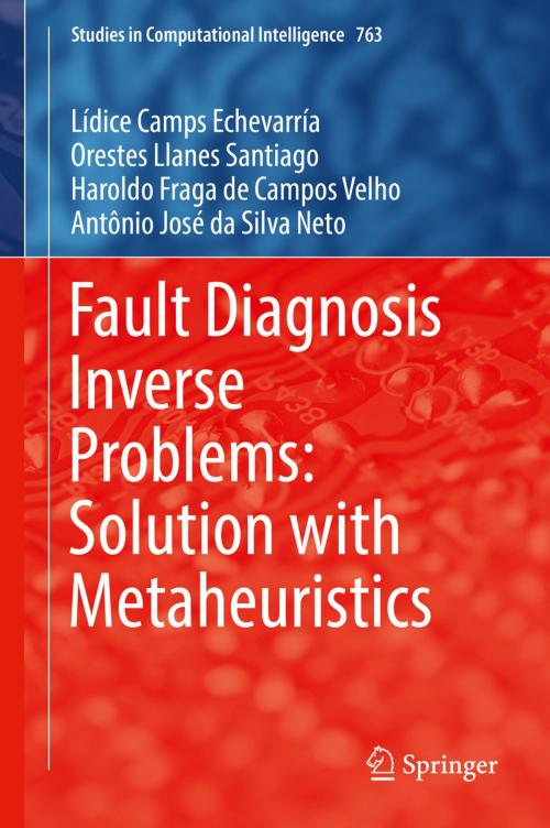 Cover of the book Fault Diagnosis Inverse Problems: Solution with Metaheuristics by Lídice Camps Echevarría, Orestes Llanes Santiago, Haroldo Fraga de Campos Velho, Antônio José da Silva Neto, Springer International Publishing