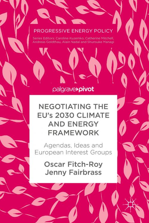 Cover of the book Negotiating the EU’s 2030 Climate and Energy Framework by Oscar Fitch-Roy, Jenny Fairbrass, Springer International Publishing