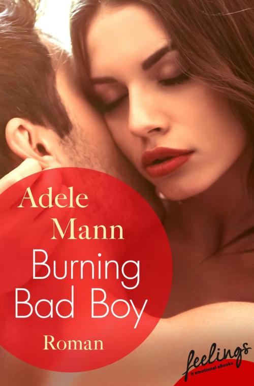 Cover of the book Burning Bad Boy by Adele Mann, Feelings