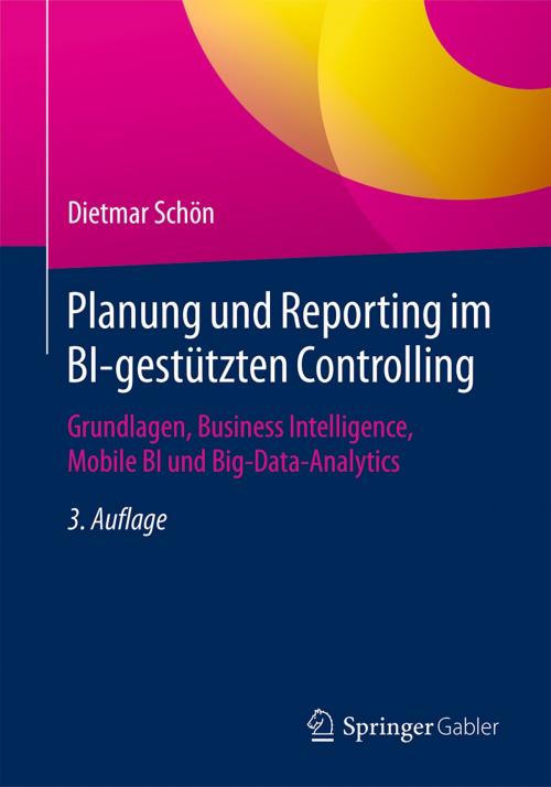 Cover of the book Planung und Reporting im BI-gestützten Controlling by Dietmar Schön, Springer Fachmedien Wiesbaden