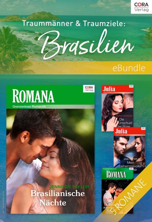 Cover of the book Traummänner & Traumziele: Brasilien by Jennifer Taylor, Jane Porter, Sarah Morgan, Anne Mather, CORA Verlag