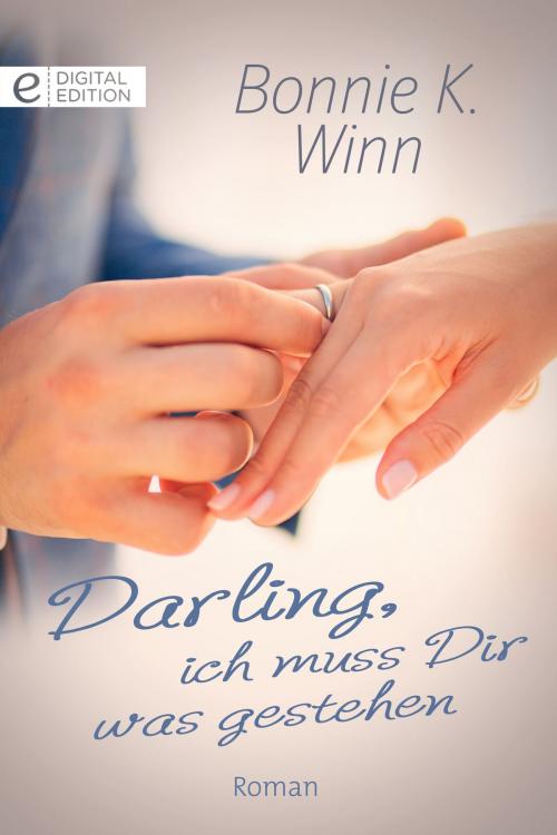 Cover of the book Darling, ich muss Dir was gestehen by Bonnie K. Winn, CORA Verlag