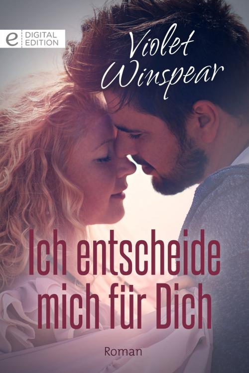 Cover of the book Ich entscheide mich für Dich by Violet Winspear, CORA Verlag