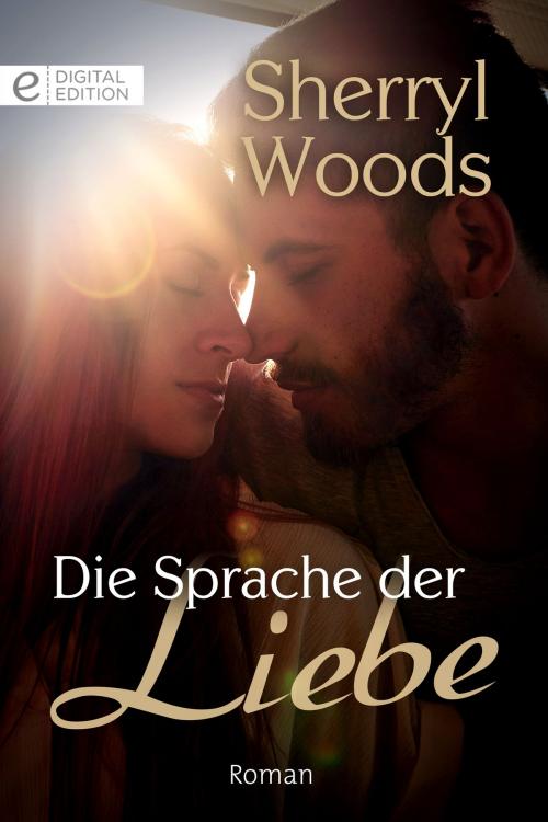 Cover of the book Die Sprache der Liebe by Sherryl Woods, CORA Verlag