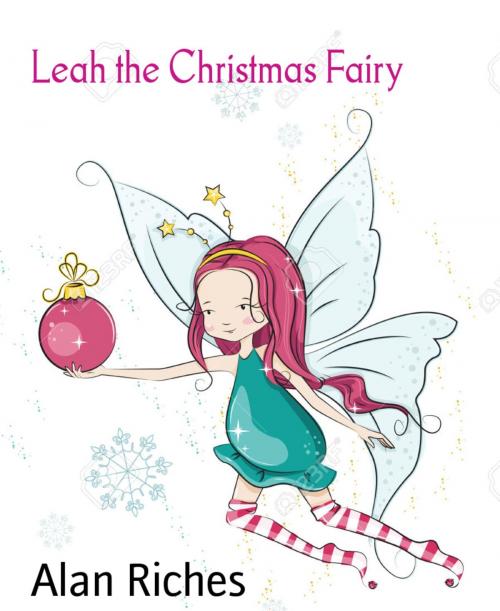 Cover of the book Leah the Christmas Fairy by Alan Riches, BookRix