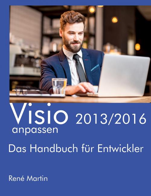 Cover of the book Visio 2013/2016 anpassen by René Martin, Books on Demand